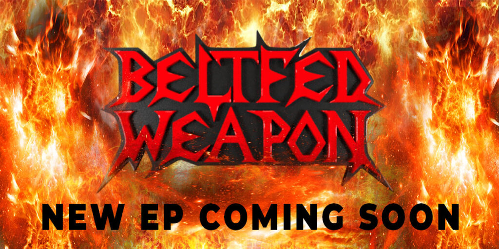 New Beltfed Weapon EP Coming Soon